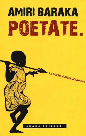Poetate. La poesia è rivoluzionaria. Scritti, lezioni e interviste Spedito Oggi