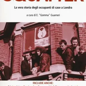 Gli squatter. La vera storia degli occupanti di case di Londra Non Perdere