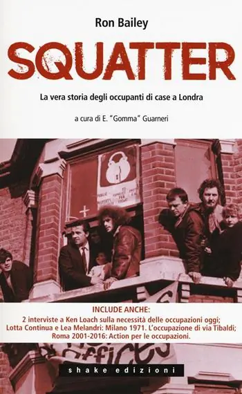 Gli squatter. La vera storia degli occupanti di case di Londra Non Perdere