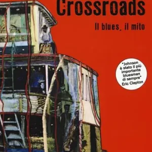 Occasione Robert Johnson. Crossroads. Il blues, il mito