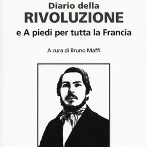 Diario della rivoluzione-A piedi per tutta la Francia Nuova Collezione