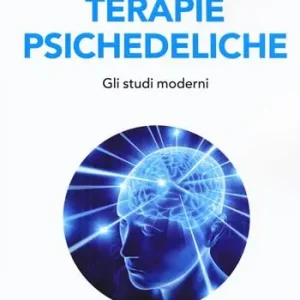 Terapie psichedeliche. Vol. 2 Gli studi moderni Compra Adesso