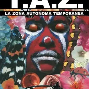 Novità T.A.Z. La Zona Autonoma Temporanea