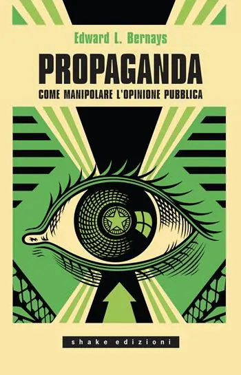 Propaganda. Come manipolare l‘opinione pubblica Direttamente Dal Produttore