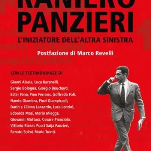 Solo Oggi Raniero Panzieri. L‘iniziatore dell‘altra sinistra