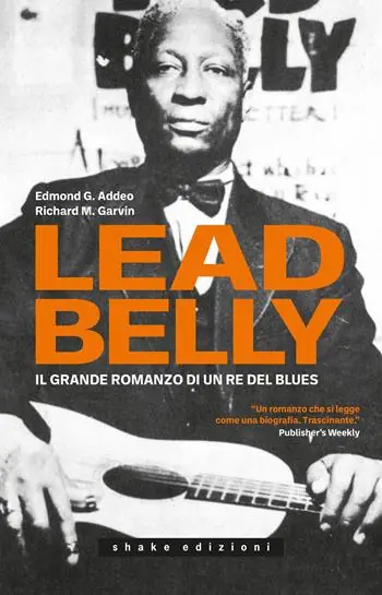 Leadbelly. Il grande romanzo di un re del blues Occasione Imperdibile