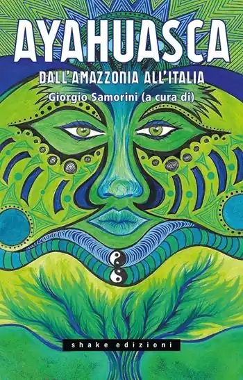 Offerta Speciale Ayahuasca. Dall‘Amazzonia all‘Italia