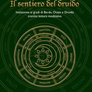 Offerta Del Giorno Il sentiero del druido. Iniziazione ai gradi di Bardo, Ovate e Druido tramite lettura meditativa. Ediz. illustrata