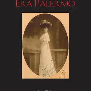 Era Palermo. Immagini e collezionismo. Ediz. illustrata Occasione Imperdibile