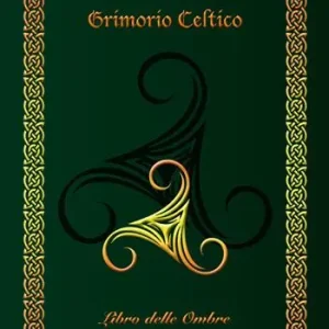 Grimorio celtico. Libro delle ombre. Ediz. rilegata (large) Reso Gratuito