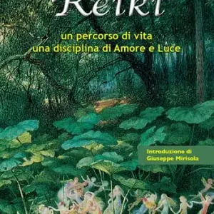 Reiki. Un percorso di vita, una disciplina di amore e luce Nuovo Arrivo
