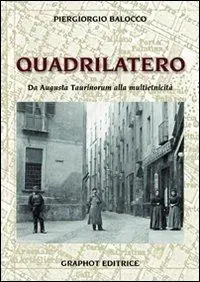 Promozione Esclusiva Il quadrilatero. Da Augusta Taurinorum alla multietnicità