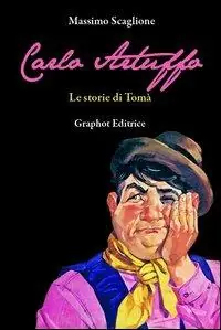 Quantità Limitata Carlo Artuffo. Le storie di Tomà