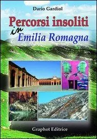Percorsi insoliti in Emilia Romagna Offerta Lampo