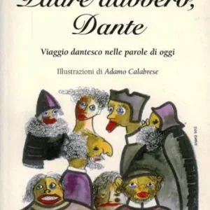 Padre davvero, Dante. Viaggio dantesco nelle parole di oggi Compra Adesso