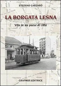 Reso Gratuito Borgata Lesna. Vita di un paese di città