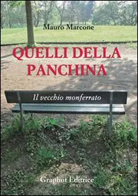 Quelli della panchina. Il vecchio Monferrato Novità