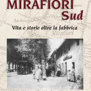 Mirafiori sud. Vita e storie oltre la fabbrica Solo Oggi