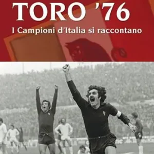 Spedito Oggi Toro ‘76. I campioni d‘Italia si raccontano