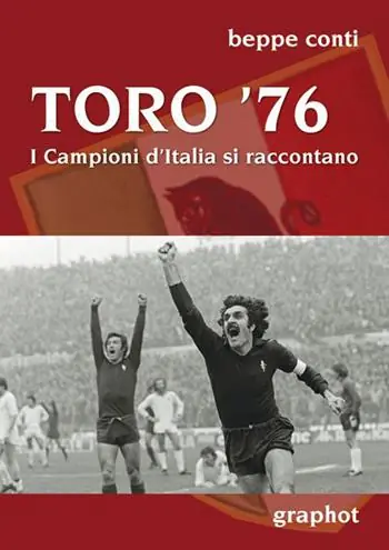 Spedito Oggi Toro ‘76. I campioni d‘Italia si raccontano