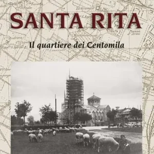Ultimissimo Modello Santa Rita. Il quartiere dei Centomila