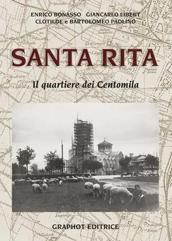 Ultimissimo Modello Santa Rita. Il quartiere dei Centomila