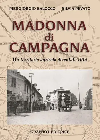 Madonna di Campagna. Un territorio agricolo diventato città Reso Gratuito