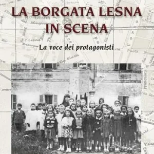 La Borgata Lesna in scena. La voce dei protagonisti Must-Have