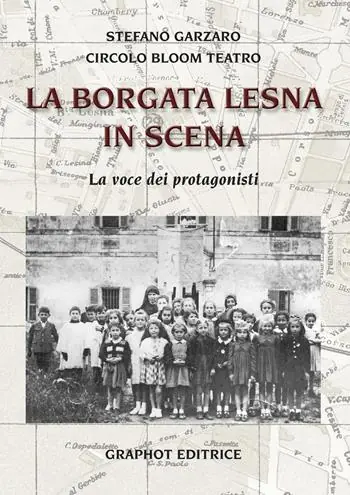 La Borgata Lesna in scena. La voce dei protagonisti Must-Have