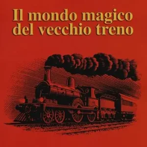 Più Venduto Il mondo magico del vecchio treno