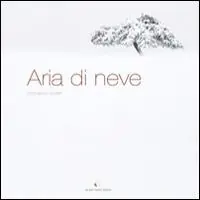 Aria di neve. Ediz. multilingue Esclusivo