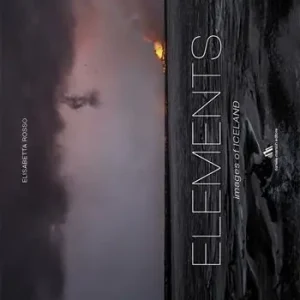Elements. Images of Iceland. Ediz. a colori. Ediz. italiana e inglese Nuova Collezione