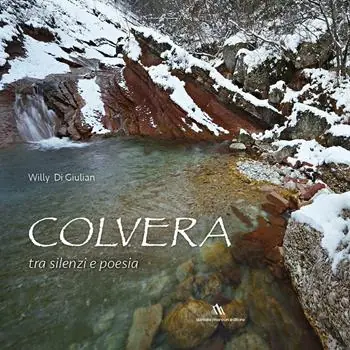 Colvera, tra silenzi e poesia. Ediz. italiana e inglese Soddisfatti O Rimborsati