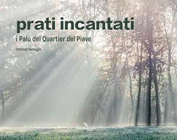 Prati incantati. Il Palù del Quartier del Piave. Con DVD video Occasione