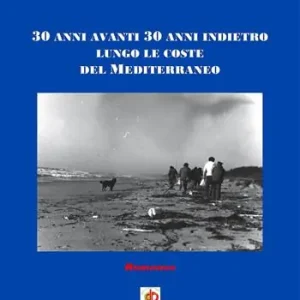 Di Tendenza 30 anni avanti 30 anni indietro lungo le coste del Mediterraneo