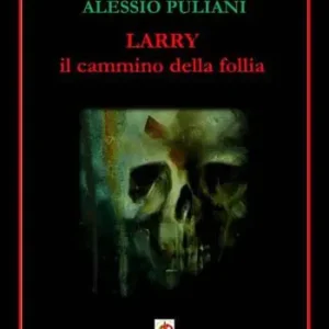 Larry. Il cammino della follia Di Tendenza