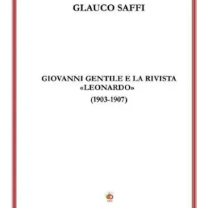 Scelto Dai Clienti Giovanni Gentile e la rivista «Leonardo» (1903-1907)