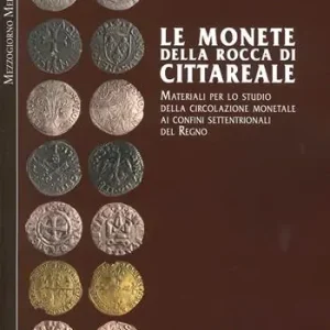 Sconto Le monete della Rocca di Cittareale. Materiali per lo studio della circolazione