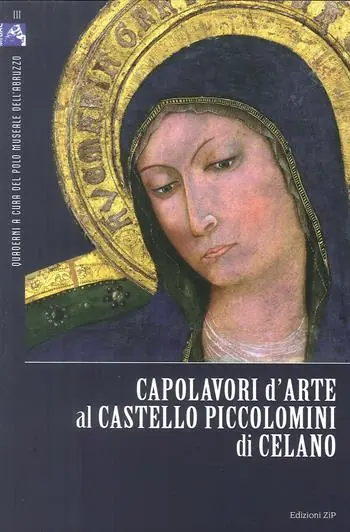 Capolavori d‘arte al Castello Piccolomini di Celano. Ediz. illustrata Più Venduto