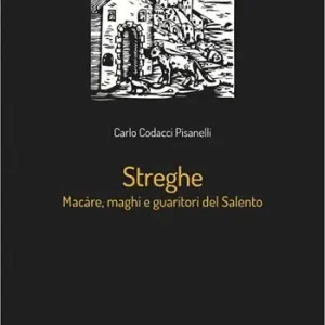 Compra Adesso Streghe. Màcare, maghi e guaritori del Salento