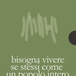 Bisogna vivere se stessi come un popolo intero Occasione