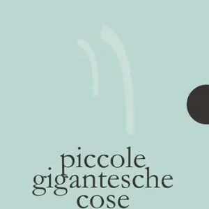 Piccole gigantesche cose Nuova Collezione