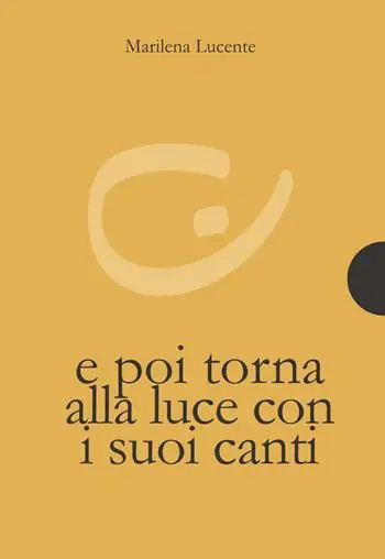 E poi torna alla luce con i suoi canti Spedito Oggi