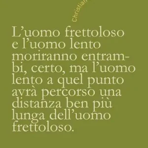 Compra Oggi Stesso L‘uomo frettoloso e l‘uomo lento moriranno entrambi, certo...