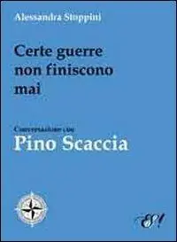 Compra Oggi Stesso Certe guerre non finiscono mai. Conversazione con Pino Scaccia