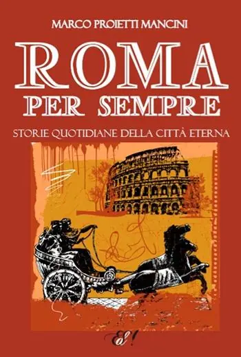 Consegna Rapida Roma per sempre. Storie quotidiane della città eterna