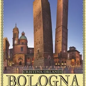 Bologna meravigliosa. Storie quotidiane della città felsinea Miglior Prezzo