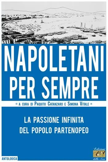 Napoletani per sempre. La passione infinita del popolo partenopeo Bestseller