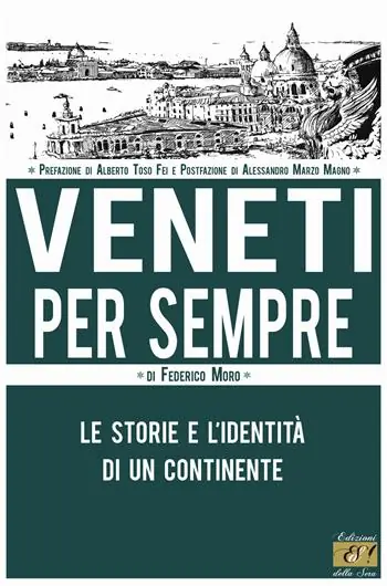 Solo Oggi Veneti per sempre. Le storie e l‘identità di un continente