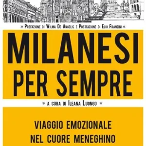 Super Prezzo Milanesi per sempre. Viaggio emozionale nel cuore meneghino